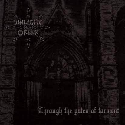 UNLIGHT ORDER - Through The Gates Of Torment - MCD